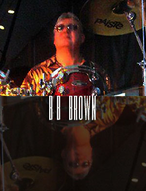 Bobby BB Brown percussion and drums